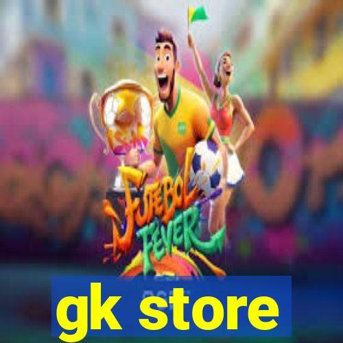 gk store